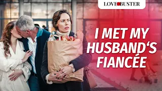 I MET MY HUSBAND‘S FIANCÉE | @LoveBuster_