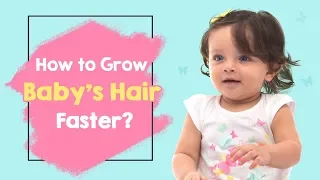 How to Grow Your Babys Hair Faster