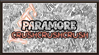 PARAMORE - CRUSHCRUSHCRUSH Studio concept