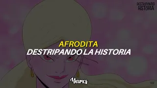 Afrodita 💖 // Letra // Destripando la Historia