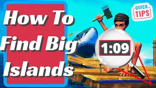 Raft - How To Find Big Islands