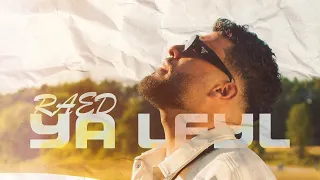 RAED - YA LEYL (official video) (prod. by ATI)