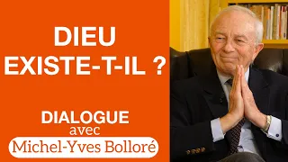 Dieu existe-t-il ?  - Dialogue avec Michel-Yves Bolloré