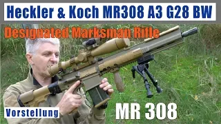 Heckler & Koch MR308 A3 G28 MR762 Vorstellung deutsch Designated Marksman Rifle (DMR) BW .308 Win