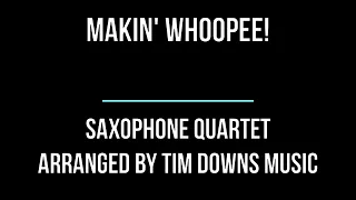 Makin Whoopee - sax quartet
