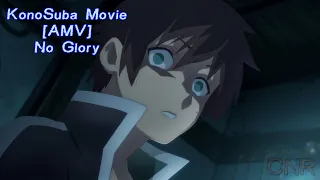 KonoSuba Movie [AMV] No Glory