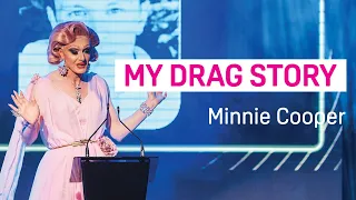 My Drag Story - Minnie Cooper