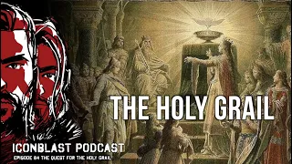 The Holy Grail | Iconoblast Podcast