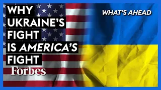 Steve Forbes: Why Ukraine's Fight Is America's Fight | What's Ahead