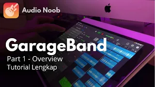 Tutorial GarageBand Part 1 - Overview ❗️ DAW Asik Buat iPad dan iPhone