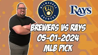 Milwaukee Brewers vs Tampa Bay Rays 5/1/24 MLB Pick & Prediction | MLB Betting Tips