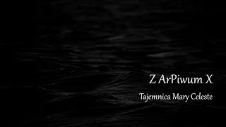 Z ArPiwum X - Tajemnica Mary Celeste