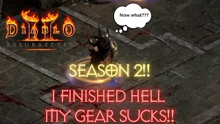 🔥D2R🔥 Season 2 Ladder - Well I finished hell and my gear is just bad. What do I do now?