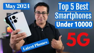Top 5 Best 5G Phones Under 10000 in May 2024 I Best Smartphone under 10k