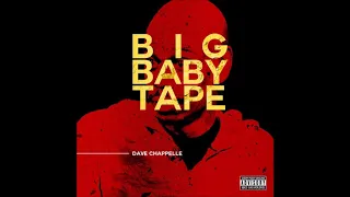 Big Baby Tape - Dave Chapelle