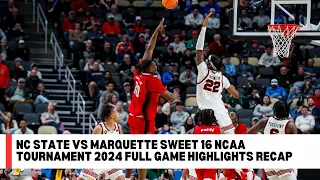 NC State vs Marquette Sweet 16 NCAA Tournament 2024 full game highlights Recap