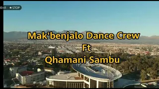 Mak'benjalo ft Qhamani Sambu❤️🏆