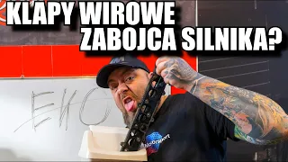 Klapy WIROWE ZABOJCA SILNIKA? A co to jest?