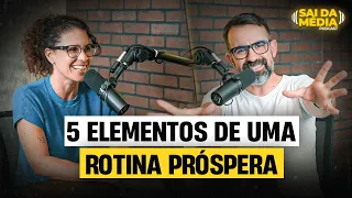 A rotina que vai deixar você rico | Podcast Sai da Média #150 – Liberdade financeira