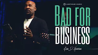 Bad for Business | Pastor Keion Henderson