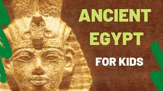 Lesson On Ancient Egypt for Kids | Learn About Ancient Egyptian Civilization | Quiz On Ancient Egypt