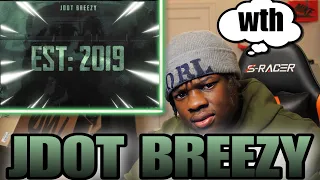 WHAT IN DA HELL!! Jdot Breezy - EST: 2019 REACTION!!