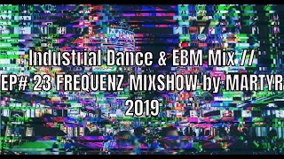 Industrial Dance & EBM Mix // FREQUENZ MIXSHOW // 2019