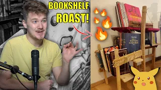 a rapid... 🔥💀BOOKSHELF ROAST!🔥🔥🔥