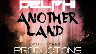 Will Sparks - Another Land [Delphi Productions trap remix]