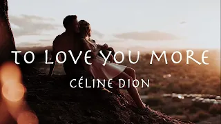 TO LOVE YOU MORE - Celine Dion (lyrics) セリーヌ・ディオン「トゥ・ラヴ・ユー・モア」和訳