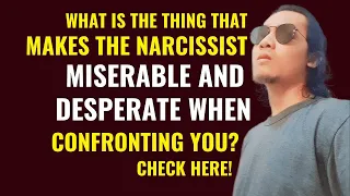 You Should Know This! This Is What Will Make Narcissist Miserable And Desperate When Dealing With U