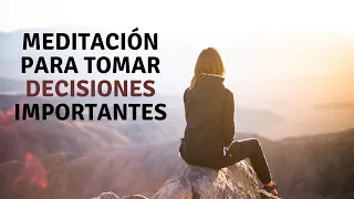 Meditación Para Aclarar Dudas y Tomar Decisiones Buenas