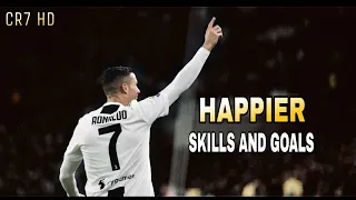 CRISTIANO RONALDO • HAPPIER • SKILLS AND GOALS MIX 2018/19 • CR7 HD