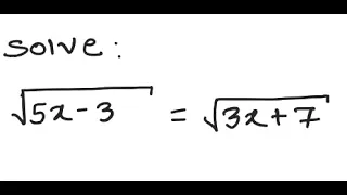 Radical Equation: Solve √(5x-3) = √(3x+7)