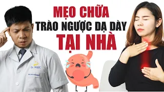 Mẹo chữa TRÀO NGƯỢC DẠ DÀY THỰC QUẢN tại nhà được tiết lộ bởi CHUYÊN GIA | Dr Ngọc