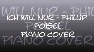 Ich will nur - Phillip Poisel (Piano Cover)