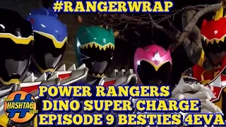 Episode 9: Besties 4eva! | Power Rangers Dino Super Charge | The Ranger Wrap Up