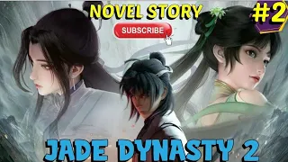 Jade Dynasty 2  Episode 2 Explained in Hindi | Jade Dynasty 2 novel Explained in Hindi