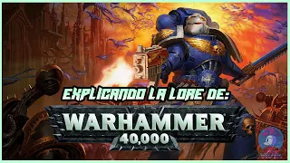 EXPLICANDO la LORE de Warhammer 40,000 con sus VIDEOJUEGOS
