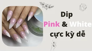 Cách Dip Pink & White Cực Dễ