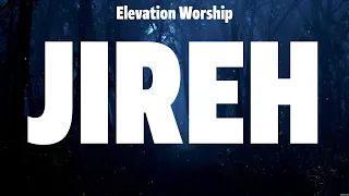 Elevation Worship - Jireh (Lyrics) Phil Wickham, Bethel Music, Lauren Daigle