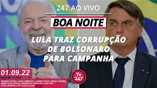 Boa noite 247 - Lula destaca corrupção de Bolsonaro + novo Datafolha (1.9.22)