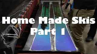 Home Made Skis - Part 1