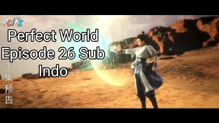 Perfect world episode 26 sub indo alur cerita