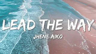 Lead the Way - Jhené Aiko (Lyrics)