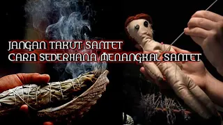 JANGAN TAKUT SANTET | CARA SEDERHANA MENANGKAL SANTET