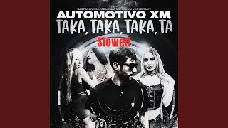 Automotivo Xm, Taka Taka Taka Tá (Slowed)