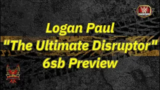 Logan Paul "The Ultimate Disruptor" 6sb Preview