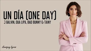 Dua Lipa Un Día (ONE DAY) Lyrics ft JBalvin & Bad Bunny