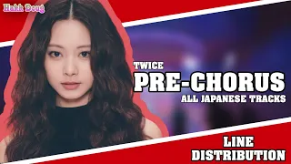 TWICE (트와이스) - "PRE-CHORUS" All Japanese Tracks ~ Line Distribution